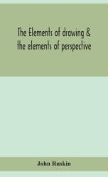 elements of drawing & the elements of perspective (ISBN: 9789354155598)