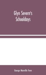 Glyn Severn's Schooldays (ISBN: 9789354044687)