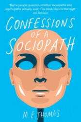 Confessions of a Sociopath - M E Thomas (2014)