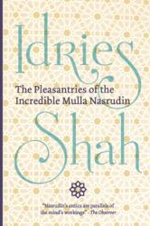 Pleasantries of the Incredible Mulla Nasrudin (ISBN: 9781784799809)