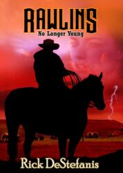 Rawlins, No Longer Young (ISBN: 9780996534260)