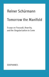 Tomorrow the Manifold - Essays on Foucault, Anarchy, and the Singularization to Come (ISBN: 9783035800999)