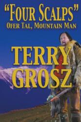 Four Scalps" Ofer Tal, Mountain Man (ISBN: 9781641193313)