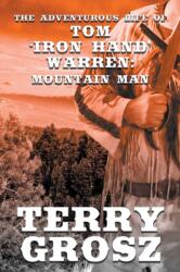 The Adventurous Life of Tom "Iron Hand" Warren (ISBN: 9781629187747)