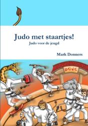 Judo met staartjes! - Judo voor de jeugd (ISBN: 9780244661854)