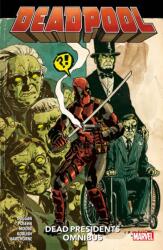 Deadpool: Dead Presidents Omnibus (ISBN: 9781804911389)