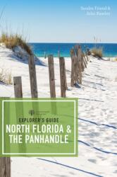 Explorer's Guide North Florida & the Panhandle (ISBN: 9781682681343)