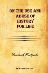 On the Use and Abuse of History for Life (ISBN: 9781615341795)