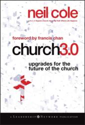 Church 3.0 - Upgrades for the Future of the Church - Neil Cole (ISBN: 9780470529454)