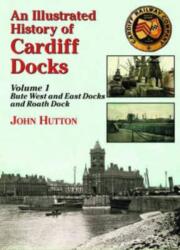 An Illustrated History of Cardiff Docks (ISBN: 9781857943054)