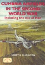 Cumbria Airfields in the Second World War (ISBN: 9781853069833)