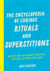 The Encyclopedia of Curious Rituals and Superstitions (ISBN: 9781577154624)