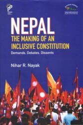 Nepal The Making of An Inclusive Constitution (ISBN: 9788198285737)