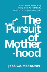 The Pursuit of Motherhood (ISBN: 9781836284314)