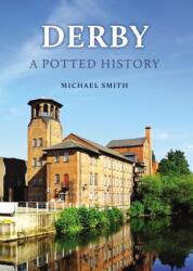 Derby: A Potted History (ISBN: 9781398123731)