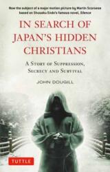 In Search of Japan's Hidden Christians (ISBN: 9780804858793)