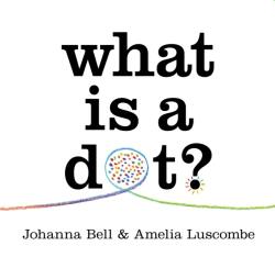 What is a Dot? (ISBN: 9781760764814)