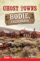 Ghost Towns: Bodie, California (ISBN: 9781644910016)