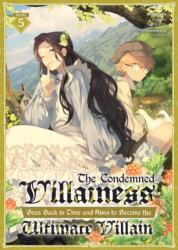 The Condemned Villainess Goes Back in Time and Aims to Become the Ultimate Villain (Light Novel) Vol. 5 (ISBN: 9798893730166)