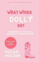 What Would Dolly Do? (ISBN: 9780008738686)
