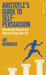 Aristotle´s Guide to Self-Persuasion (ISBN: 9780241705735)