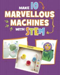 Make 10 Marvellous Machines with STEM (ISBN: 9781398260825)