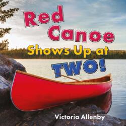 Red Canoe Shows Up at Two! (ISBN: 9781772783445)