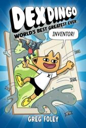 Dex Dingo: World's Best Greatest Ever Inventor (ISBN: 9781368096928)