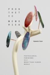 Prosthetic Memories (ISBN: 9781478031246)