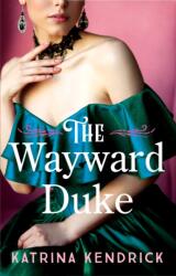 The Wayward Duke (ISBN: 9781837931538)