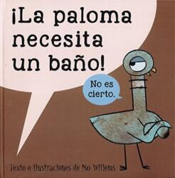 ! La paloma necesita un bano! / The Pigeon Needs a Bath! (ISBN: 9788416394579)