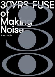 Fuse: 30yrs of making noise (ISBN: 9789464780413)