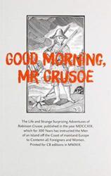 Good Morning, Mr Crusoe (ISBN: 9781909585294)