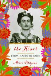 The Heart: Frida Kahlo In Paris (ISBN: 9781590519905)