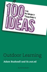 100 Ideas for Primary Teachers: Outdoor Learning (ISBN: 9781472973634)