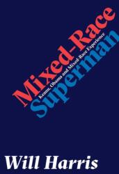 Mixed-race Superman (ISBN: 9781999922306)