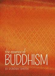 Essence of Buddhism (ISBN: 9781841934471)