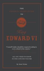 The Connell Short Guide To King Edward VI (ISBN: 9781911187295)