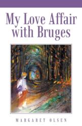 My Love Affair with Bruges (ISBN: 9781504343930)