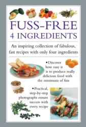 Fuss-Free 4 Ingredients (ISBN: 9780754830771)