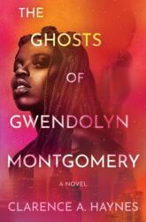 The Ghosts of Gwendolyn Montgomery (ISBN: 9781538768518)