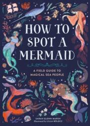 How to Spot a Mermaid - Lilla Bolecz (ISBN: 9780762489435)