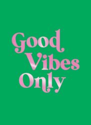 Good Vibes Only (ISBN: 9781837996582)