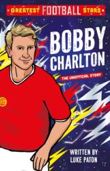 Greatest Football Stars: Bobby Charlton (ISBN: 9781802635416)