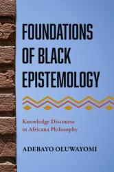 Foundations of Black Epistemology (ISBN: 9781439925485)
