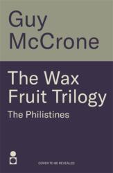 Wax Fruit Trilogy: The Philistines (ISBN: 9781785308383)