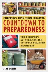 Prepper's Long-Term Survival: Countdown to Preparedness (ISBN: 9781569750018)