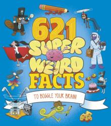 621 Super Weird Facts to Boggle Your Brain (ISBN: 9781398847873)