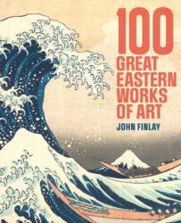 100 Great Eastern Works of Art (ISBN: 9781398840041)