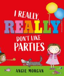 I Really, Really Don't Like Parties (ISBN: 9781915659767)